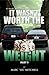IT WASN'T WORTH THE WEIGHT (PART 2)