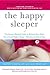 The Happy Sleeper: The Scie...