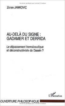 Au-Delà du Signe: Gadamer et Derrida