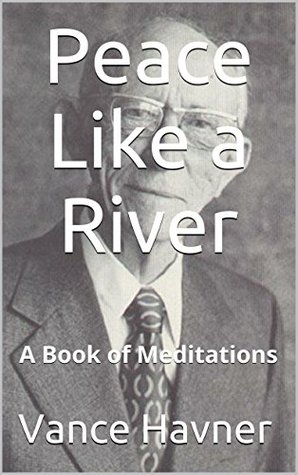 Peace Like a River: A Book of Meditations