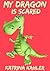 My Dragon Is Scared: 12 Rhyming Stories to Help With Toddler Fears - Perfect for Early Readers or to Read With Your Child at Bedtime