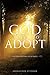 God Loves to Adopt by Johnathan Stidham