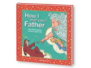 How I met your Father: Was Weihnachten wirklich geschah