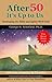 After 50 It’s Up To Us by George H. Schofield