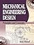 Mechanical Engineering Design: Principles and Concepts