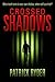Crossed Shadows