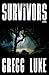 The Survivors by Gregg Luke