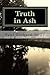Truth in Ash: Truth, Lies and Ash, Legacy of the Holocaust (Tree of Faith Book 2)