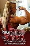 From Zero to Xena: The Ring of Change Saga From Zero to Xena: The Ring of Change Saga