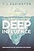 Deep Influence: Unseen Prac...