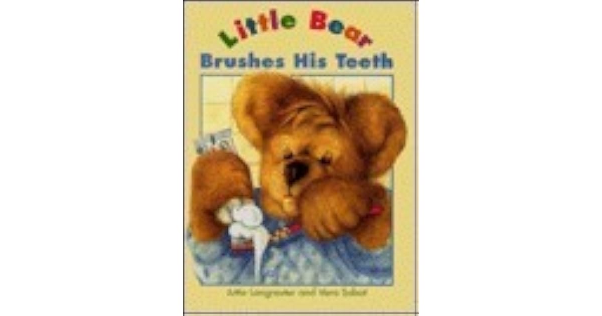Little Bear Brushes His Teeth by Jutta Langreuter