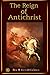 The Reign of Antichrist: A ...