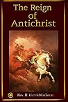 The Reign of Antichrist: A Sourcebook of Catholic Prophecies about "The Man of Sin"