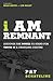I Am Remnant: Discover the POWER to Stand for TRUTH in a Changing Culture