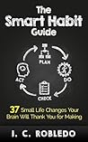 The Smart Habit Guide: 37 Small Life Changes Your Brain Will Thank You for Making Book cover for The Smart Habit Guide: 37 Small Life Changes Your Brain Will Thank You for Making