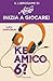 Ke amico 6?: Inizia a giocare!