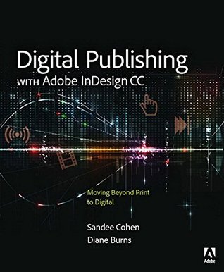 Digital Publishing with Adobe InDesign CC: Moving Beyond Print to Digital (Kindle Edition)