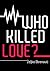 Who Killed Love