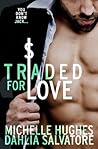 Traded for Love by Michelle Hughes