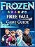 FROZEN FREE FALL GAME GUIDE