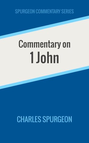 Commentary on 1 John (Spurgeon Commentary Series)