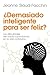 ¿Demasiado inteligente para ser feliz?: Las dificultades del adulto superdotado en la vida cotidiana (Divulgación) (Spanish Edition)