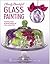 Clearly Beautiful Glass Painting