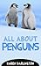 All About Penguins (All About Everything #11)