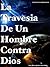 La Travesía de un Hombre co...