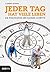Jeder Tag hat viele Leben: ...