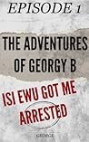 Isi Ewu Got Me Arrested (The Adventures of Georgy B #1)