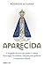 Aparecida: A biografia da santa que perdeu a cabeça, ficou negra, foi roubada, cobiçada pelos políticos e conquistou o Brasil