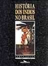 História dos Índios no Brasil by Manuela Carneiro da Cunha