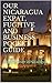 The Complete Nicaragua Travel, Retirement, Fugitive & Business Guide: The Tell-It-Like-It-Is Guide To Relocate, Escape & Start Over in Nicaragua 2017