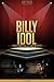 Billy Idol Unauthorized & Uncensored (All Ages Deluxe Edition with Videos)