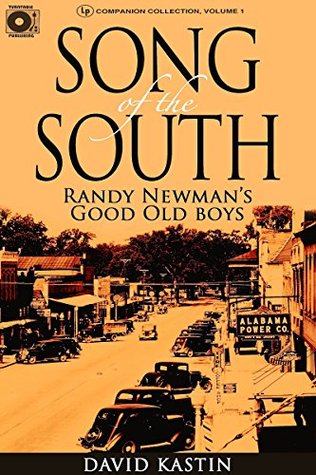 Song of the South: Randy Newman's Good Old Boys (Lp Companion Collection Book 1)