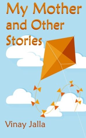 My Mother and Other Stories