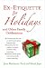 Ex-Etiquette for Holidays a...