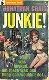 Junkie! (1952) by Jonathan Craig