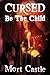 Cursed Be the Child by Mort Castle