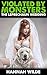 Violated By Monsters: The L...