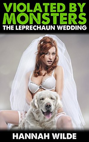 Violated By Monsters: The Leprechaun Wedding (Kindle Edition)