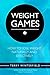 Weight Games: How To Lose Weight Naturally and Effectively: Simple Ways To Change Your Weight Loss Habits (Self Help Change Your Life Book 3)