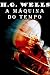 A Máquina do Tempo by H.G. Wells