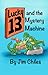 Lucky 13 and The Mystery Machine by James Chiles