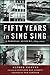Fifty Years in Sing Sing: A...
