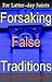 Forsaking False Traditions: For Latter-day Saints