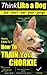 Chorkie Training | THiNK Like a Dog...But Don't Eat Your Poop!: Here's EXACTLY How To Train Your Chorkie