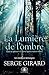 La Lumière de l'ombre: Que se passe-t-il donc après notre mort? (French Edition)