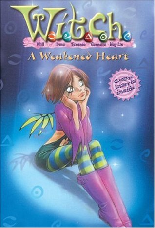 A Weakened Heart (W.I.T.C.H. Chapter Books, #21)